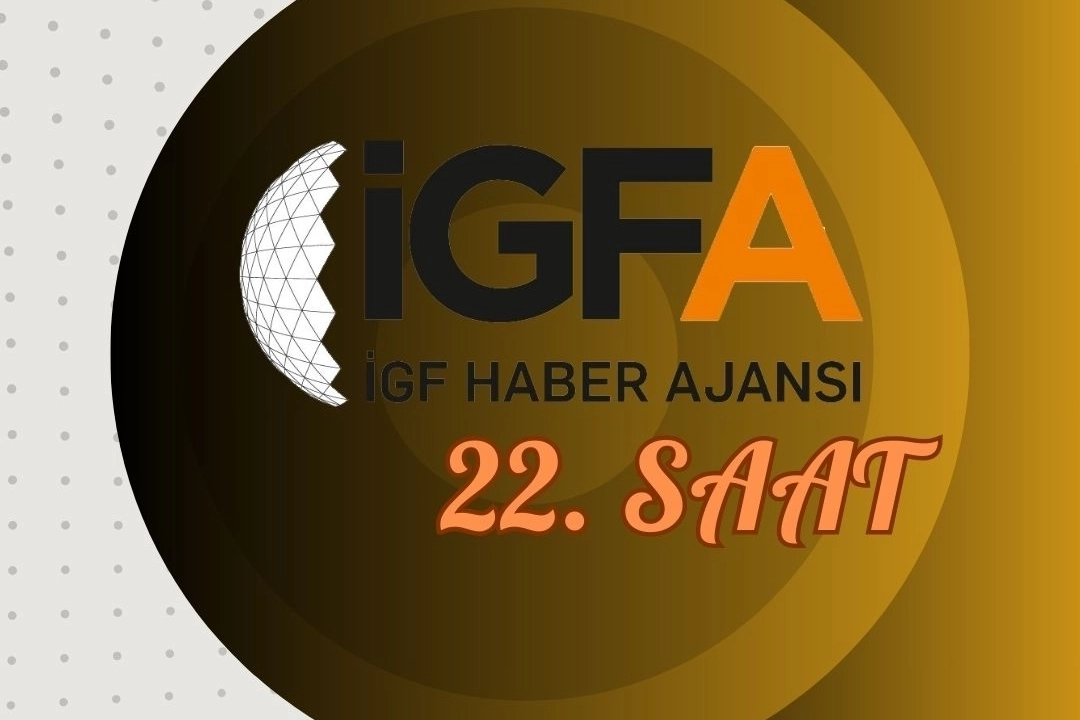 Gün biterken, günün öne çıkan haberlerini İGFA’da 22. Saat’te sizler