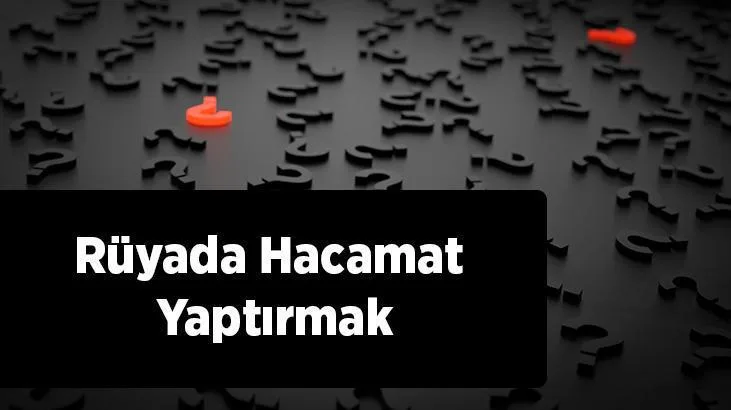 Rüyada hacamat yaptırmak, bazı dertlerinizden, sıkıntılarınızdan ve sorunlarınızdan kısa zaman