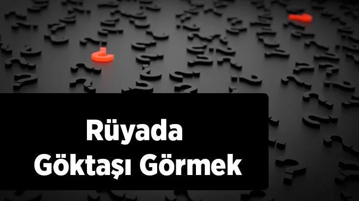 Rüyada göktaşı görmek farklı anlamlara gelebilir. Psikolojik olarak kişinin astrolojiye