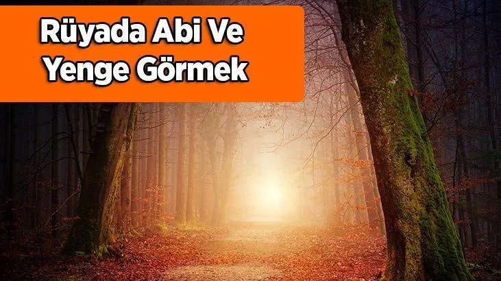 Rüyada abi ve yenge görmek, önemli ve büyük bir ortaklık